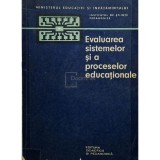 V. Krasnaseschi (Coord.) - Evaluarea sistemelor si a proceselor educationale (Editia: 1976)