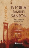 Istoria Familiei Sanson. Sapte generatii de executori (1688 &ndash; 1847). Vol. 1 &ndash; H. Sanson