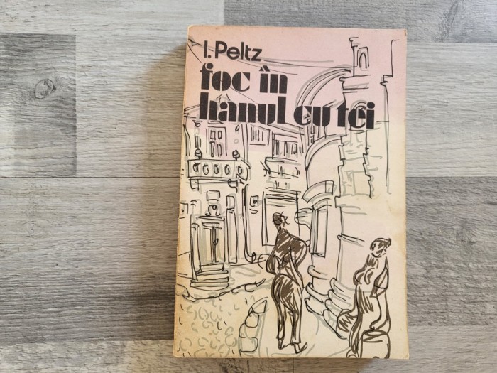 Foc in hanul cu tei de I.Peltz