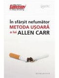 Cumpara ieftin In sfarsit nefumator. Metoda usoara a lui Allen Carr/Allen Carr