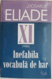 Dosarul Mircea Eliade XI. 1980. Inefabila vocabula de har