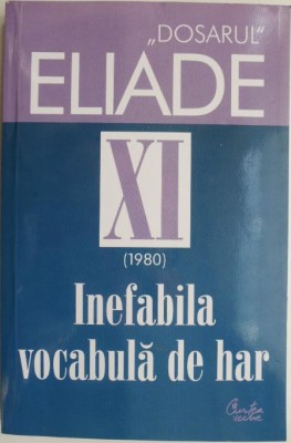 Dosarul Mircea Eliade XI. 1980. Inefabila vocabula de har foto