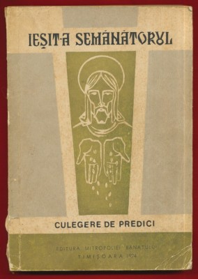 Iesit-a Semanatorul.. Culegere de predici - Timisoara, 1974 foto