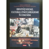 Cosmin Budeancă; Florentin Olteanu (coord.) - Identităţi sociale... &icirc;n comunism