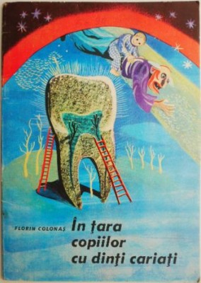 In tara copiilor cu dinti cariati &amp;ndash; Florin Colonas (putin uzata) foto