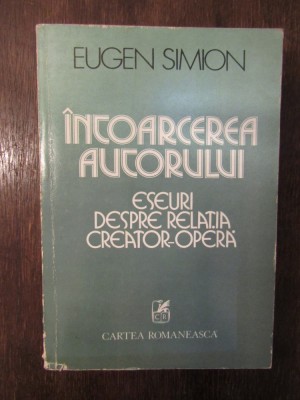 EUGEN SIMION - INTOARCEREA AUTORULUI.ESEURI foto