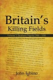 Britain&#039;s Killing Fields: Volume 1: Southern Nigeria 1900 - 1930