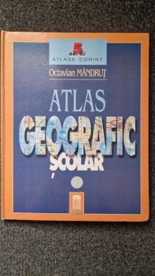 ATLAS GEOGRAFIC SCOLAR - Octavian Mandrut foto