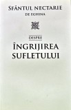 Despre ingrijirea sufletului - 2009 - Sfantul Nectarie De Eghina ($I289), Sophia