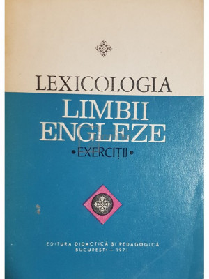 Dumitru Chitoran - Lexicologia limbii engleze (editia 1971) foto