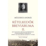 K&eacute;telkedők brev&aacute;riuma II. - M&eacute;sz&aacute;ros Andr&aacute;s