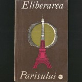 Eliberarea Parisului - Carte de Istorie, Ed. Politică - Paris, Franța, Istoria Franței