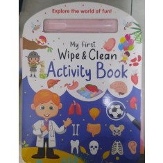 My first wipe &amp; clean activity book ( Prima mea carte de activități cu ștergere rapidă - carte in limba engleza )