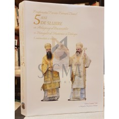 DANIEL (Preafericitul Parinte Patriarh), 5 ANI DE SLUJIRE (Album), 2012, Bucuresti