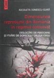 Dimensiunea represiunii din Romania in regimul comunist - Nicoleta Ionescu-Gura