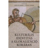 Kultur&aacute;lis identit&aacute;s a glokaliz&aacute;ci&oacute; kor&aacute;ban