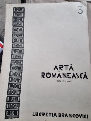 Arta Romaneasca din Banat - Lucretia Brancovici vol.3/1930 foto