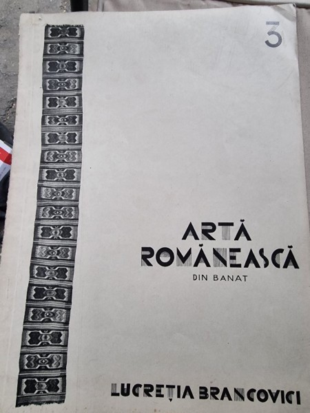 Arta Romaneasca din Banat - Lucretia Brancovici vol.3/1930