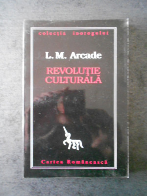 L. M. ARCADE - REVOLUTIA CULTURALA foto