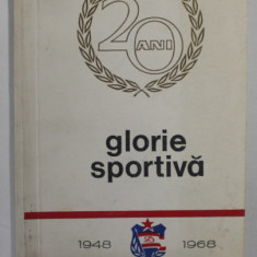 Glorie Sportiva, 20 ani (1948-1968) Club Sportiv Dinamo Bucuresti 50 ill. RARA