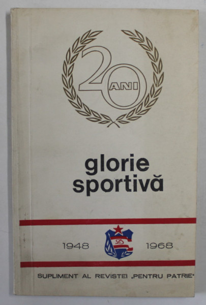 Glorie Sportiva, 20 ani (1948-1968) Club Sportiv Dinamo Bucuresti 50 ill. RARA