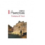 Fontana di Trevi (editie de buzunar) - Gabriela Adamesteanu