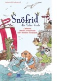 Snofrid din Valea Verde. Calatoria absolut aventuroasa catre insulele incetosate, volumul 2 - Andreas H. Schmachtl