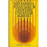 Mecanismul Finantarii si Creditarii Unitatilor Agricole