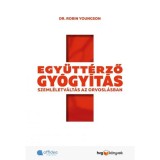 Egy&uuml;tt&eacute;rző gy&oacute;gy&iacute;t&aacute;s Szeml&eacute;letv&aacute;lt&aacute;s az orvosl&aacute;sban - DR. ROBIN YOUNGSON