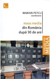 Mass media din Romania dupa 30 de ani - Marian Petcu