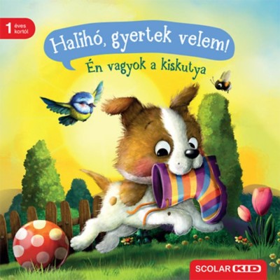 Halih&amp;oacute;, gyertek velem! - &amp;Eacute;n vagyok a kiskutya - Sabine Praml foto