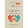 Csak a szeretetet v&aacute;laszd - A szents&eacute;g visszhangjai - Sebasti&aacute;n Blaksley
