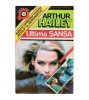 Arthur Hailey - Ultima sansa - 112395