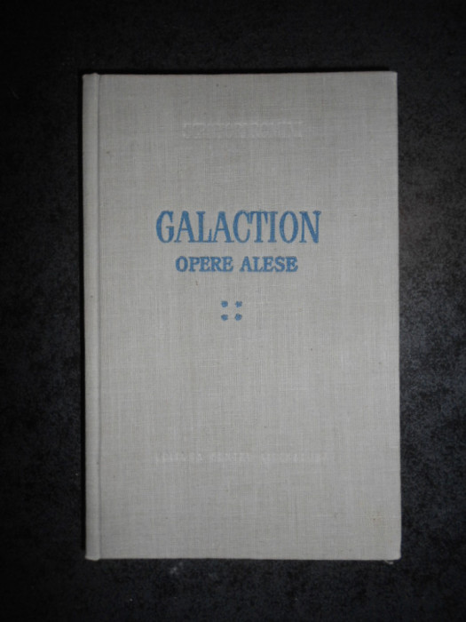 GALA GALACTION - OPERE ALESE volumul 4 (1965, editie cartonata)