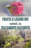Fructe si legume bio numai cu tratamente naturiste - Philippe Asseray