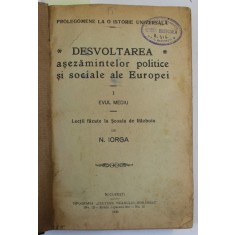 PROLEGOMENE LA O ISTORIE UNIVERSALA , DESVOLTAREA ASEZAMINTELOR POLITICE SI SOCIALE ALE EUROPEI , COLEGAT DE 3 VOLUME de N. IORGA ,1920 *PREZINTA HALO