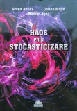 Cumpara ieftin Haos Prin Stocasticizare - Adina Antici, Ars Longa, 2009, Romana - Carte de Fizica