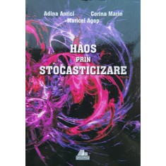 Haos Prin Stocasticizare - Adina Antici , C873