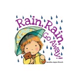 Rain, Rain, Go Away