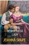 Cea mai norocoasa lady - Joanna Shupe - Litera