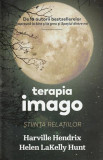 Terapia imago - Paperback brosat - Harville Hendrix, Helen LaKelly Hunt - Pagina de psihologie