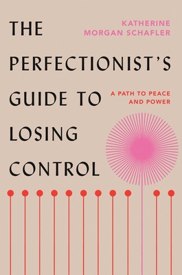 The Perfectionist&amp;#039;s Guide to Losing Control: A Path to Peace and Power foto