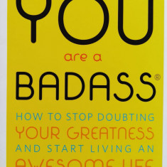 You are a badasas. How to Stop Doubting Your Greatness and Start Living an Awesome Life