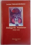 DIALOGURILE ANONIMILOR ROMAN-ESEU de LUCIAN PARASCHIVESCU , 2010