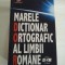 MARELE DICTIONAR ORTOGRAFIC AL LIMBII ROMANE (contine CD ROM)
