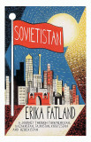 Sovietistan | Erika Fatland, 2020, Maclehose Press