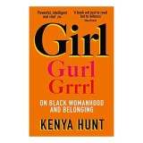 Girl: On Black Womanhood and Belonging