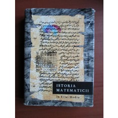 A. P. Iuskevici - Istoria matematicii in Evul Mediu (1963, editie cartonata)
