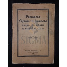 HANES V. VASILE (Doctor in Litere), FORMAREA OPINIUNII FRANCEZE ASUPRA ROMANIEI IN SECOLUL AL XIX-LEA, 1929, Bucuresti (DEDICATIE si AUTOGRAF !!!)