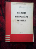 A9 PREDAREA DISCIPLINELOR ARTISTICE - volumul 1